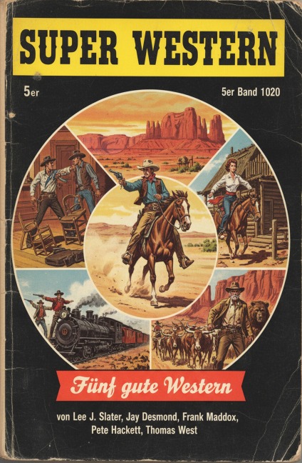 Super Western 5er Band 1020 - Fünf gute Western - Lee J. Slater, Thomas West, Frank Maddox, Pete Hackett, Jay Desmond