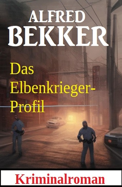 Das Elbenkrieger-Profil: Kriminalroman - Alfred Bekker