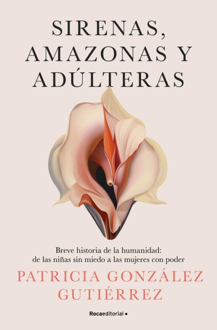 Sirenas, Amazonas Y Adúlteras / Sirens, Amazons, and Adulteresses - Patricia González Gutiérrez