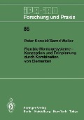 Flexible Montagesysteme-Konzeption und Feinplanung durch Kombination von Elementen - Bernd Weller, Peter Konold