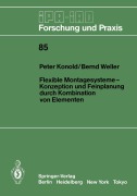 Cover-Bild zum Titel 'Flexible Montagesysteme-Konzeption und Feinplanung durch Kombination von Elementen' von 'Bernd Weller, Peter Konold'