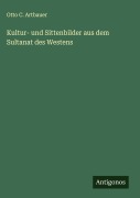 Cover-Bild zum Titel 'Kultur- und Sittenbilder aus dem Sultanat des Westens' von 'Otto C. Artbauer'