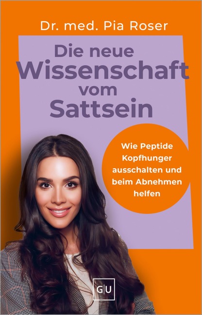 Die neue Wissenschaft vom Sattsein - Pia Roser
