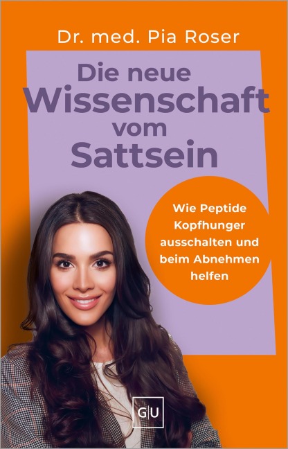 Die neue Wissenschaft vom Sattsein - Pia Roser