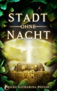 Cover-Bild zum Titel 'Stadt ohne Nacht' von 'Silke Katharina Weiler'