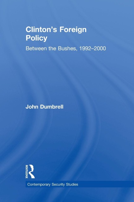 Clinton's Foreign Policy - John Dumbrell