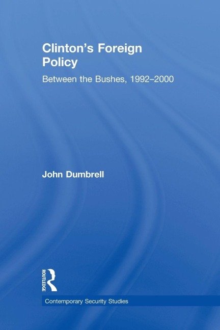 Clinton's Foreign Policy - John Dumbrell