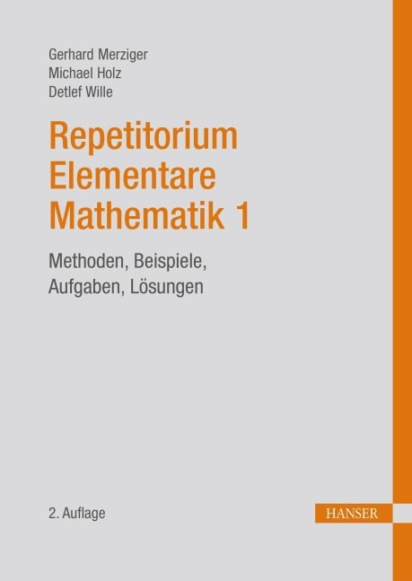 Repetitorium Elementare Mathematik 1 - Gerhard Merziger, Michael Holz, Detlef Wille