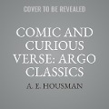 Comic and Curious Verse: Argo Classics - A. E. Housman