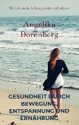 Cover-Bild zum Titel 'Gesundheit durch Bewegung, Entspannung und Ernährung' von 'Angelika Dörenberg'