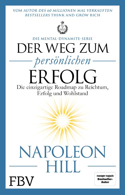 Der Weg zum persönlichen Erfolg - Die Mental-Dynamite-Serie - Napoleon Hill
