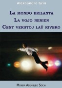 Cover-Bild zum Titel 'La mondo brilanta. La vojo nenien. Cent verstoj laŭ rivero' von 'Aleksandro Grin'