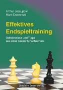 Cover-Bild zum Titel 'Effektives Endspieltraining' von 'Arthur Jussupow, Mark Dworetski'