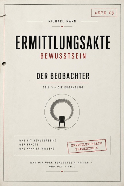 Ermittlungsakte Bewusstsein - Der Beobachter - Richard Mann