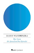 Cover-Bild zum Titel 'Der Geist der französischen Sprache' von 'Mario Wandruszka'
