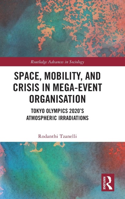 Space, Mobility, and Crisis in Mega-Event Organisation - Rodanthi Tzanelli