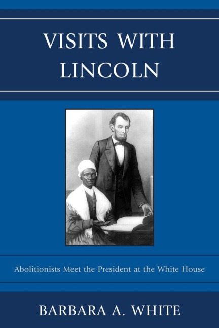 Visits With Lincoln - Barbara A. White