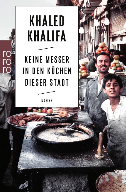 Keine Messer in den Küchen dieser Stadt - Khaled Khalifa