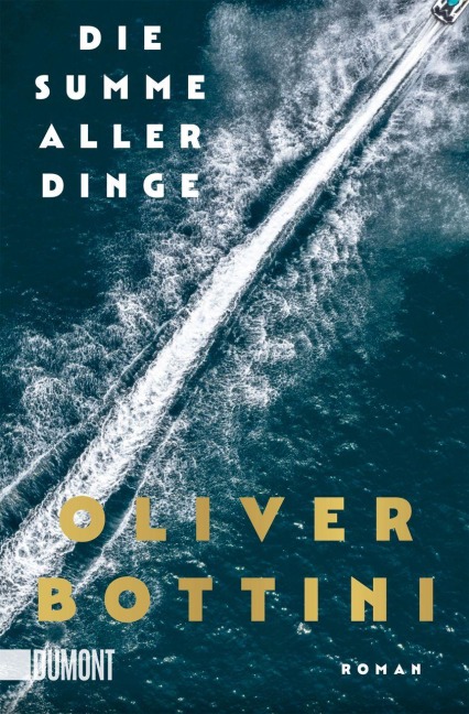 Die Summe aller Dinge - Oliver Bottini