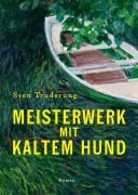 Cover-Bild zum Titel 'Meisterwerk mit Kaltem Hund' von 'Sven Truderung'