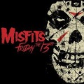 Cover-Bild zum Titel 'Friday The 13th' von 'Misfits'