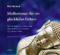 Meditationen für ein glückliches Gehirn - Rick Hanson, Lienhard Valentin