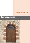 Cover-Bild zum Titel 'Larmes Amères' von 'Chantal-Rose Scotto'