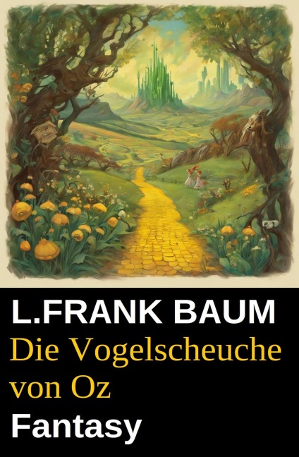 Die Vogelscheuche von Oz: Fantasy - L. Frank Baum