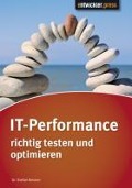 Cover-Bild zum Titel 'IT-Performance richtig testen und optimieren' von 'Stefan Reisner'