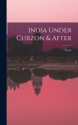 Cover-Bild zum Titel 'India Under Curzon & After' von 'Lovat Fraser'