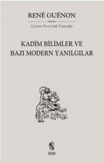 Kadim Bilimler ve Bazi Modern Yanilgilar - Rene Guenon