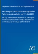 Cover-Bild zum Titel 'Verordnung (EU) 2024/1351 des Europäischen Parlaments und des Rates vom 14. Mai 2024' von 'Europäisches Parlament und Rat der Europäischen Union'
