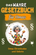 Cover-Bild zum Titel 'Das wahre Gesetzbuch für Omas' von 'Anton Vogel'