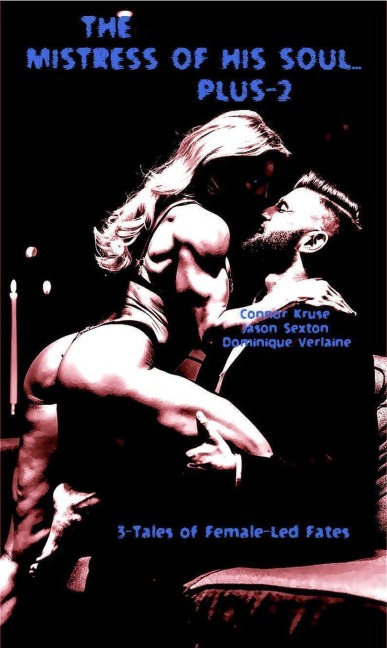 The Mistress of His Soul... Plus-2 - Jason Sexton, Connor Kruse, Dominique Verlaine