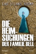 Die Heimsuchungen der Familie Bell - Christiane Kromp