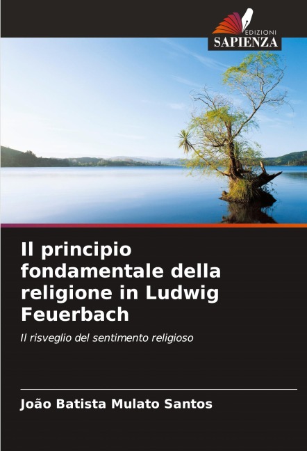 Il principio fondamentale della religione in Ludwig Feuerbach - João Batista Mulato Santos