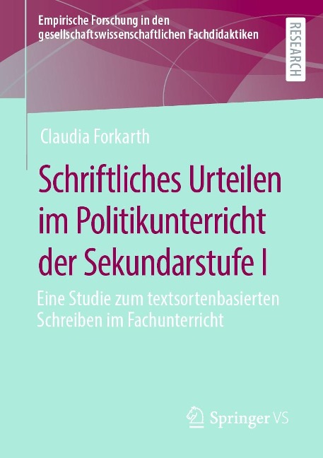 Schriftliches Urteilen im Politikunterricht der Sekundarstufe I - Claudia Forkarth
