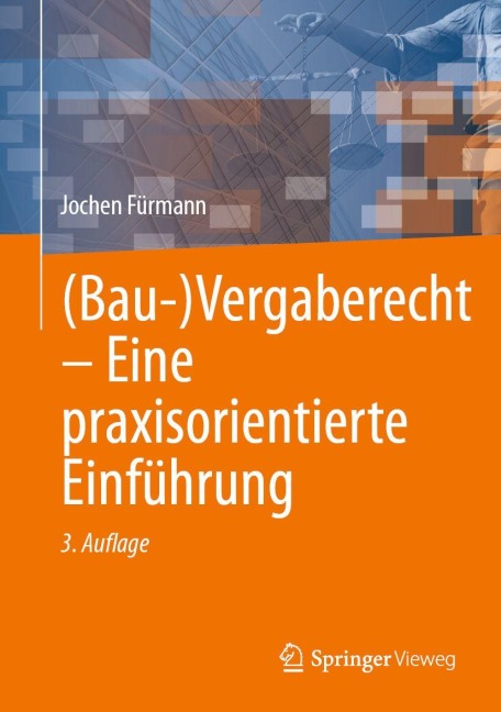 (Bau-)Vergaberecht - Eine praxisorientierte Einführung - Jochen Fürmann
