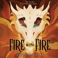 Cover-Bild zum Titel 'Fire with Fire Lib/E' von 'Destiny Soria'