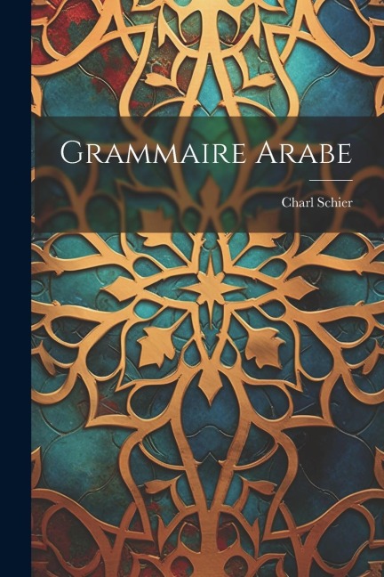 Grammaire Arabe - Charl Schier