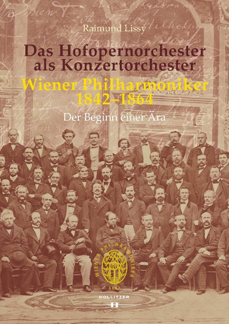 Das Hofopernorchester als Konzertorchester. Wiener Philharmoniker 1842-1864 - Raimund Lissy