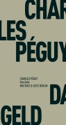 Cover-Bild zum Titel 'Das Geld' von 'Charles Péguy'