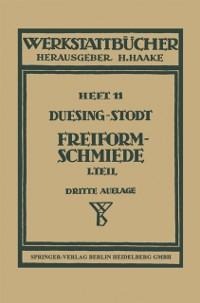 Freiformschmiede - F. W. Duesing, A. Stodt
