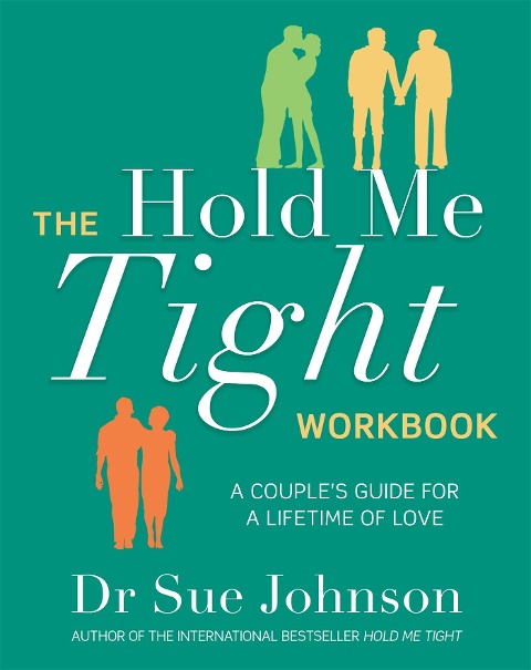 The Hold Me Tight Workbook - Sue Johnson