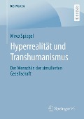 Cover-Bild zum Titel 'Hyperrealität und Transhumanismus' von 'Mirco Spiegel'