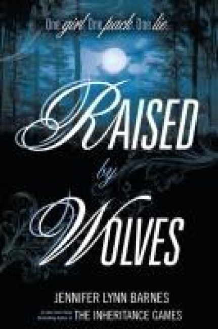 Raised by Wolves - Jennifer Lynn Barnes