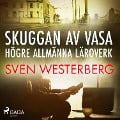 Cover-Bild zum Titel 'Skuggan av Vasa högre allmänna läroverk' von 'Sven Westerberg'