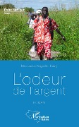 Cover-Bild zum Titel 'L'odeur de l'argent. Roman' von 'Mamoudou Nagnalen Barry'