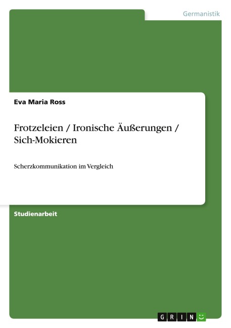 Frotzeleien / Ironische Äußerungen / Sich-Mokieren - Eva Maria Ross