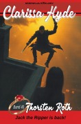 Cover-Bild zum Titel 'Clarissa Hyde: Band 40 - Jack the Ripper is back!' von 'Thorsten Roth'